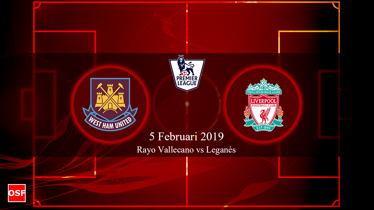Prediksi West Ham United vs Liverpool 5 Februari 2019